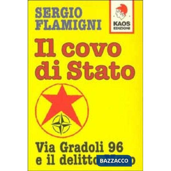 Covo di Stato. Via Gradoli 96 e il delitto Moro (Il)
