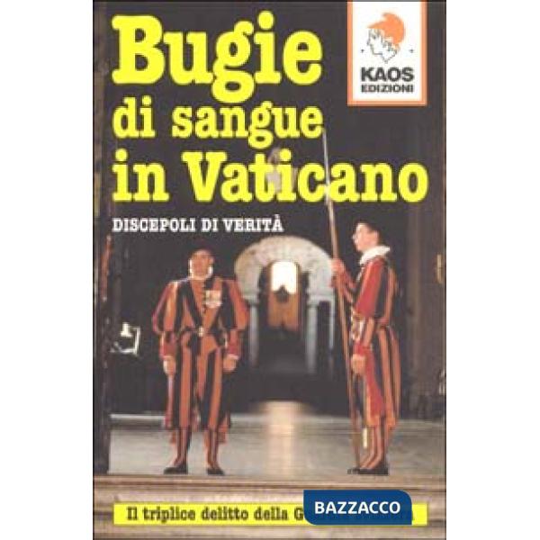 Bugie di sangue in Vaticano. Il triplice delitto della guardia svizzera