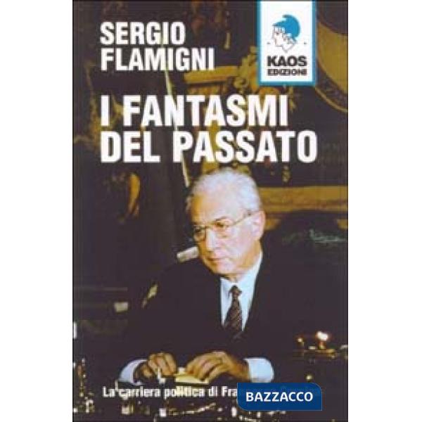 Fantasmi del passato. La carriera politica di Francesco Cossiga (I)