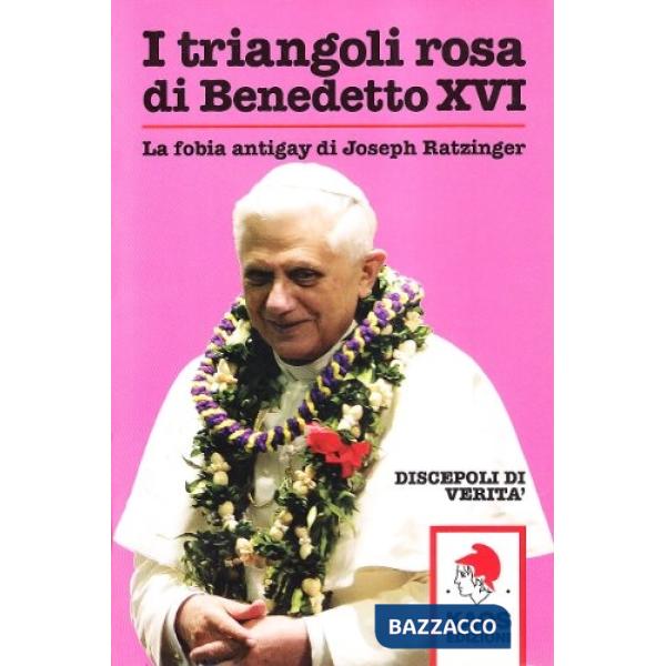 Triangoli rosa di Benedetto XVI. La fobia antigay di Joseph Ratzinger (I)