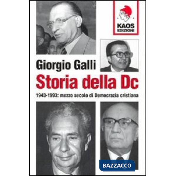 Storia della DC. 1943-1993: mezzo secolo di Democrazia cristiana
