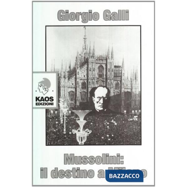 Mussolini: il destino a Milano