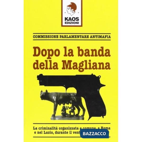Dopo la banda della Magliana. La criminalità organizzata e comune, a Roma e nel Lazio, all'inizio del Duemila