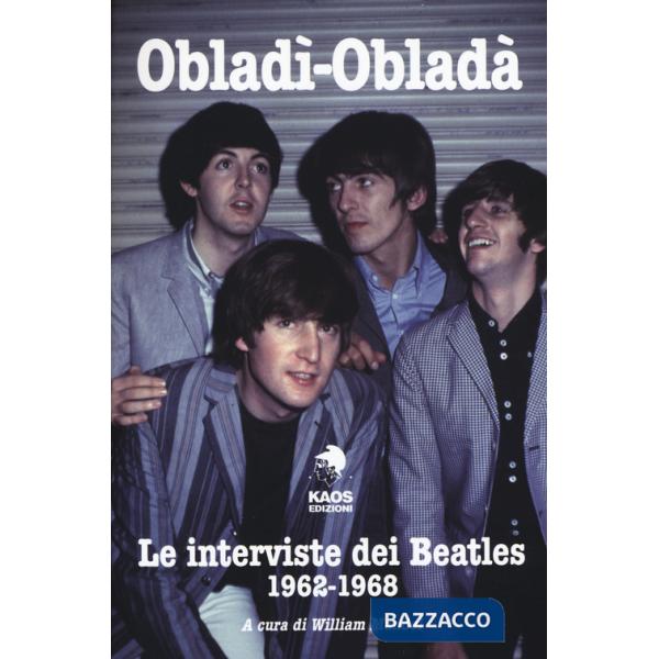 Obladì-Obladà. Le interviste dei Beatles 1962-1967