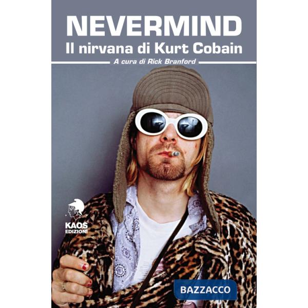 Nevermind. Il nirvana di Kurt Cobain