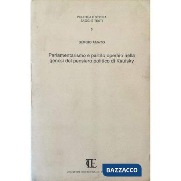 Parlamentarismo e partito operaio nella genesi del pensiero politico di Kautsky