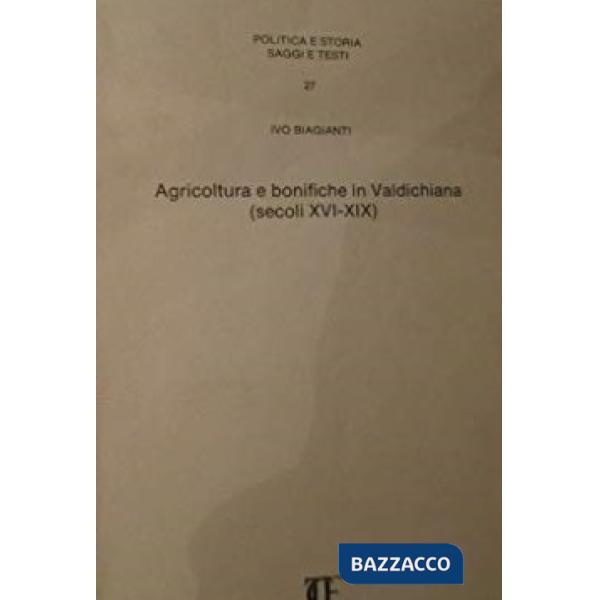 Agricoltura e bonifiche in Valdichiana (secoli XVI-XIX)