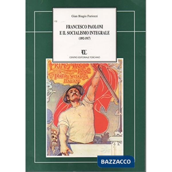 Francesco Paoloni e il socialismo integrale (1892-1917)
