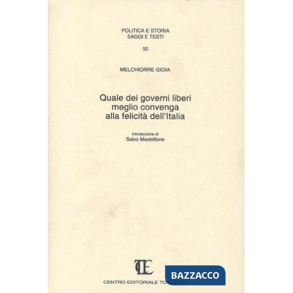 Quale dei governi liberi meglio convenga alla felicità dell'Italia