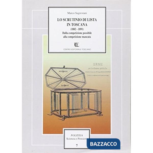Scrutinio di lista in Toscana (1882-1891). Dalla competizione possibile alla competizione mancata (Lo)