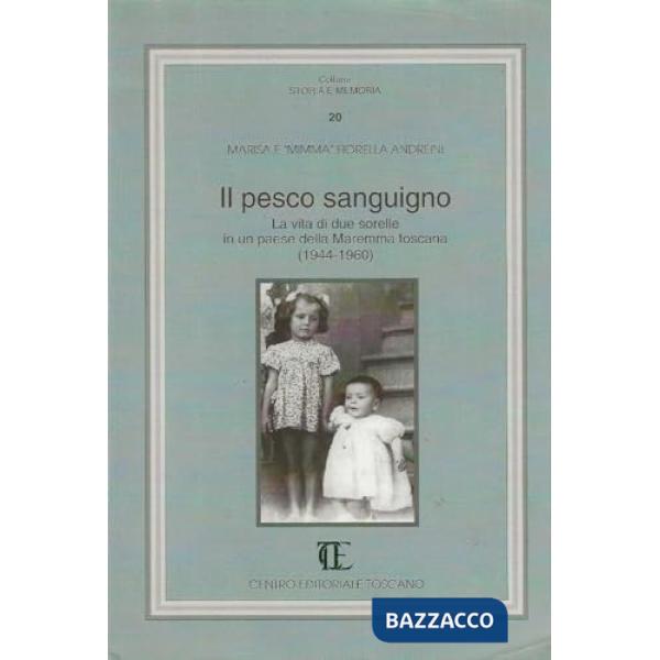 Pesco sanguigno. La vita di due sorelle in un paese della Maremma toscana (1944-1960) (Il)