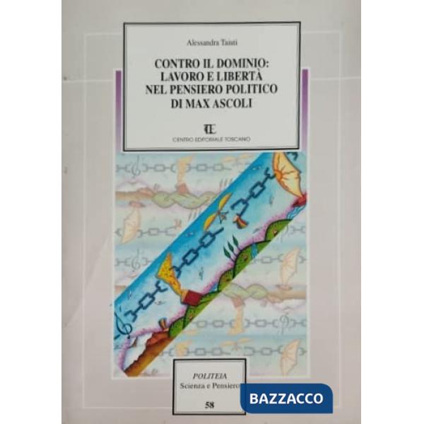 Contro il dominio. Lavoro e libertà nel pensiero politico di Max Ascoli