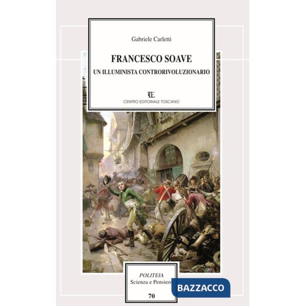 Francesco Soave. Un illuminista controrivoluzionario