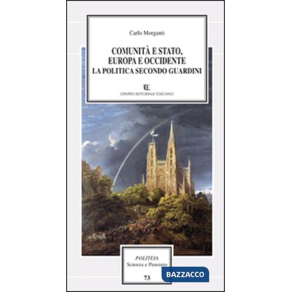 Comunità e Stato, Europa e Occidente. La politica secondo Guardini