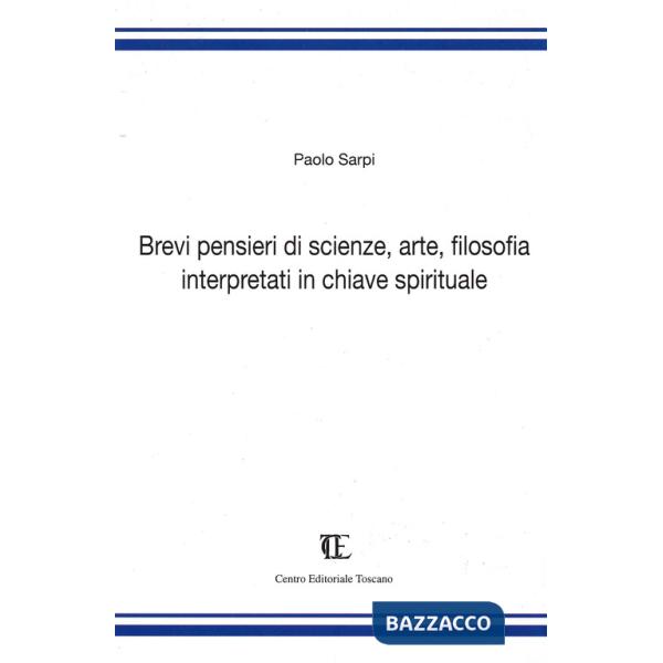 Brevi pensieri di scienze, arte, filosofia interpretati in chiave spirituale