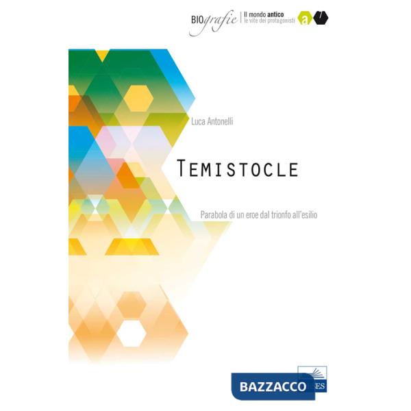 Temistocle. Parabola di un eroe dal trionfo all'esilio
