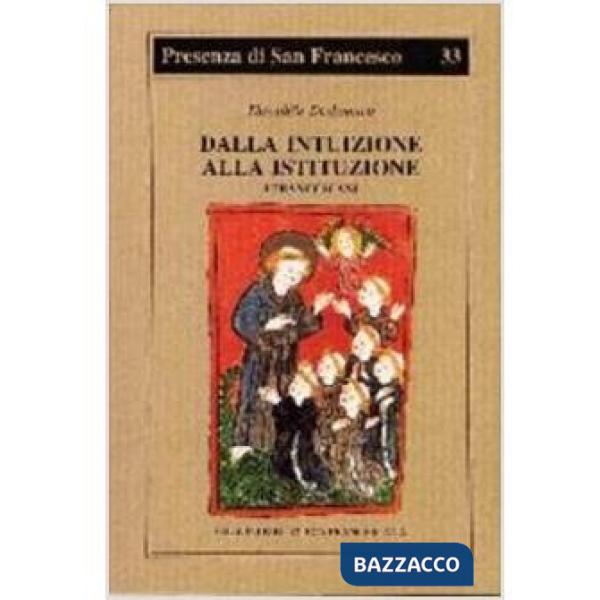 Dalla intuizione alla istituzione. I francescani