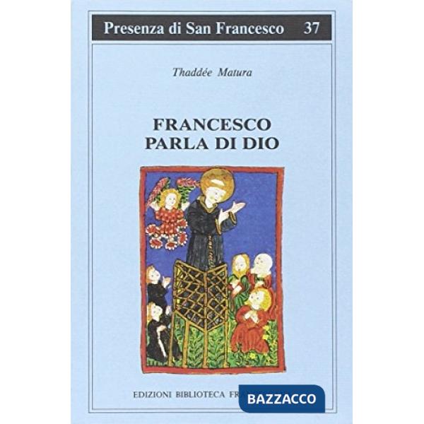 Francesco parla di Dio. Studi sui temi degli scritti di san Francesco