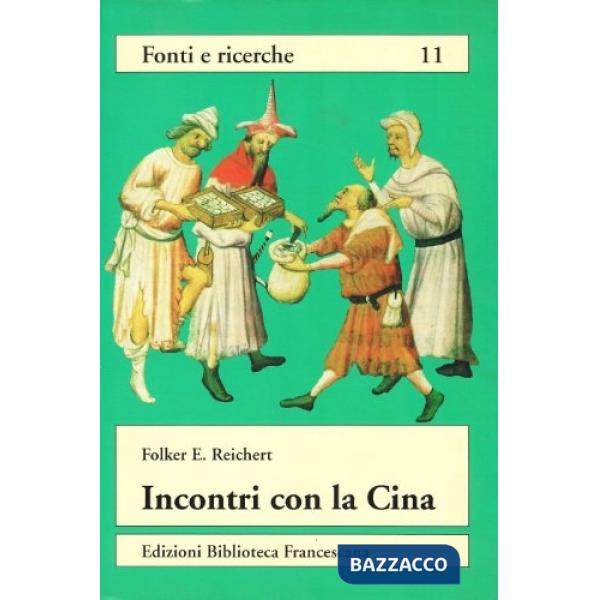Incontri con la Cina. La scoperta dell'Asia orientale nel Medioevo