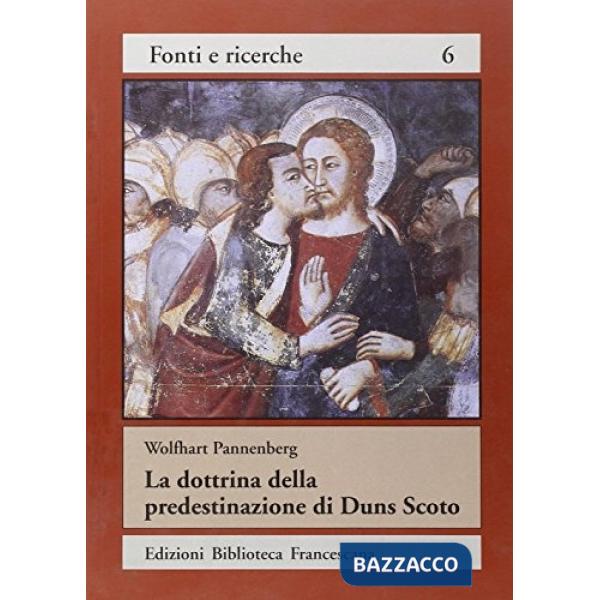Dottrina della predestinazione di Duns Scoto nel contesto dello sviluppo della d