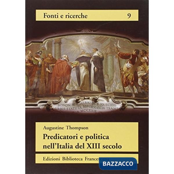 Predicatori e politica nell'Italia del XIII secolo. La «Grande devozione» del 12