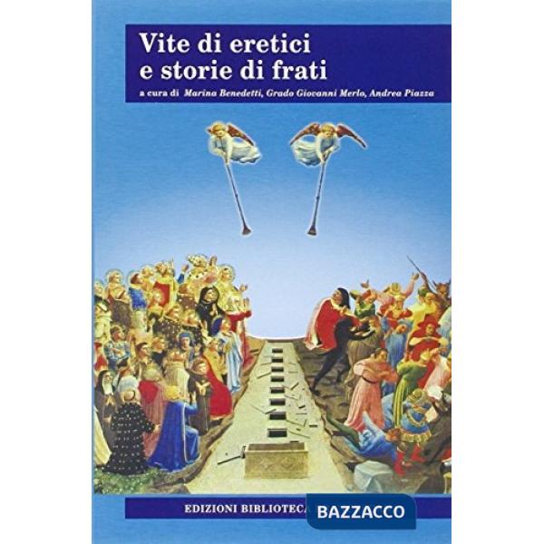 Vite di eretici e storie di frati