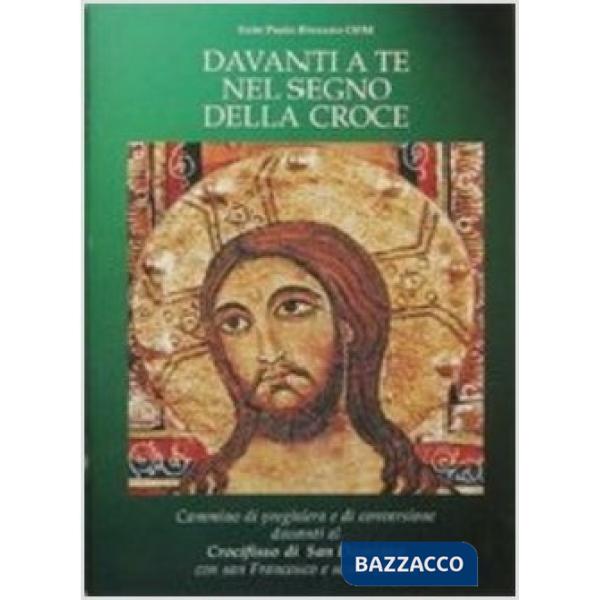 Davanti a te nel segno della croce. Cammino di preghiera e di conversione davant