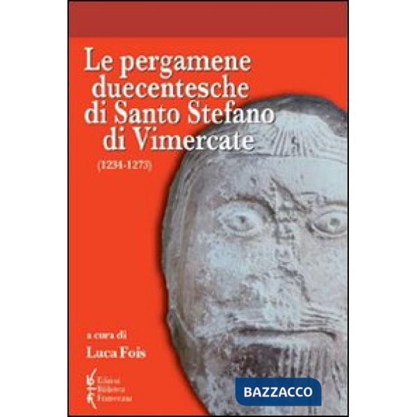 Pergamene duecentesche di santo Stefano di Vimercate (1234-1273) (Le)
