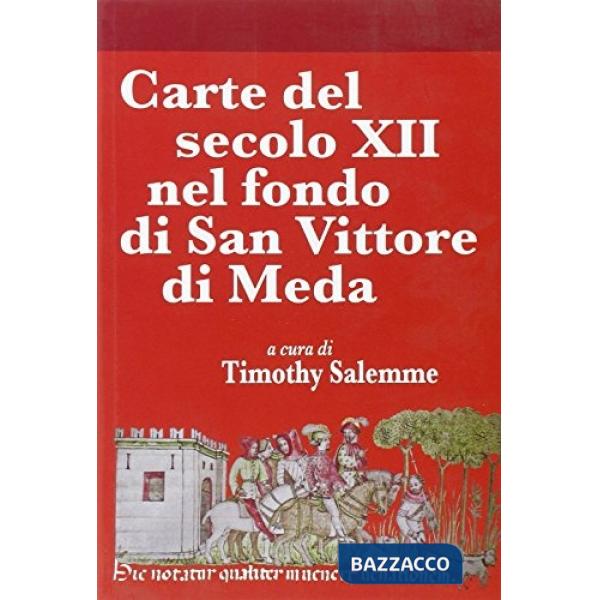 Carte del secolo XII nel fondo di San Vittore di Meda