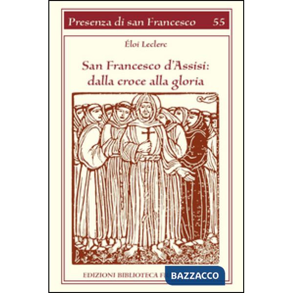 San Francesco d'Assisi. Dalla croce alla gloria