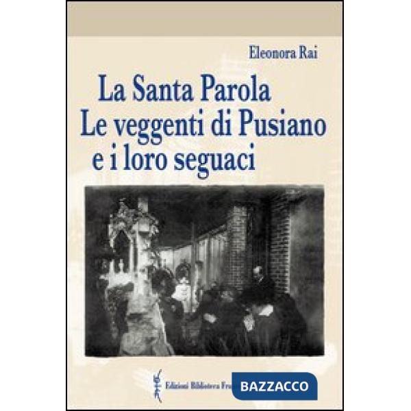 Santa Parola. Le veggenti di Pusiano e i loro seguaci (La)