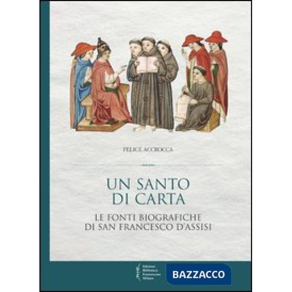 Santo di carta. Le fonti biografiche di san Francesco d'Assisi (Un)