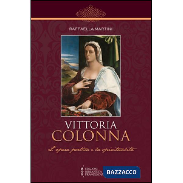 Vittoria Colonna. L'opera poetica e la spiritualità