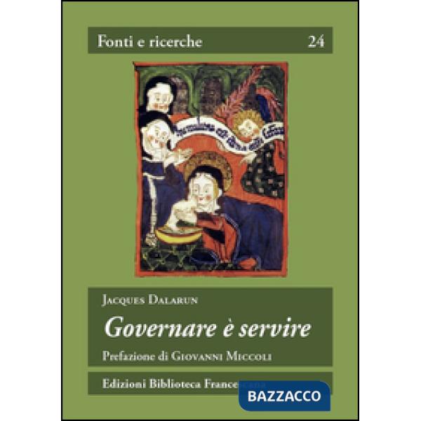 Governare è servire. Saggio di democrazia medievale