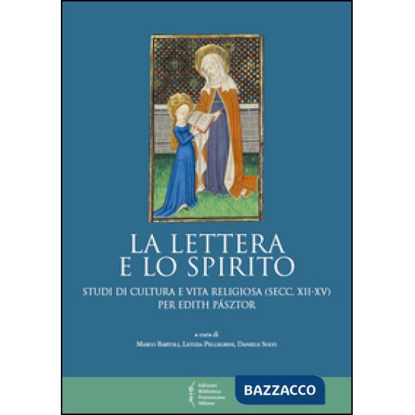 Lettera e lo spirito. Studi di cultura e vita religiosa (secc. XII-XV) per Edith