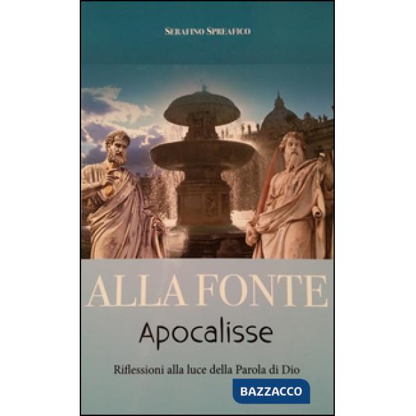 Alla fonte. Apocalisse. Riflessioni alla luce della parola di Dio