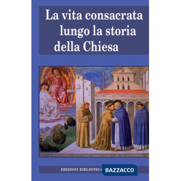 Vita consacrata lungo la storia della Chiesa