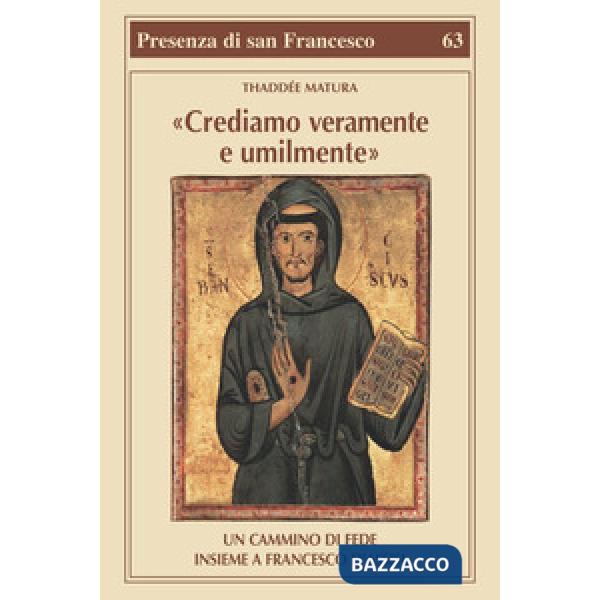 Crediamo veramente e umilmente