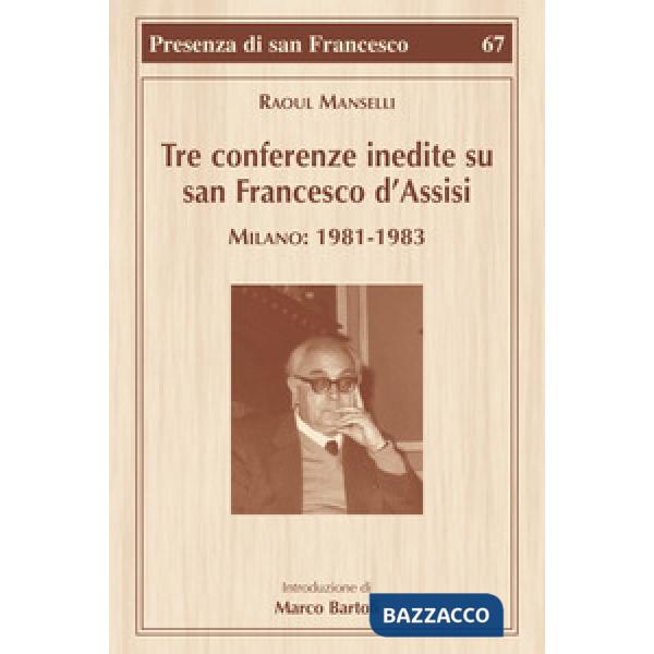 Tre conferenze inedite su San Francesco d'Assisi. Milano: 1981-1983