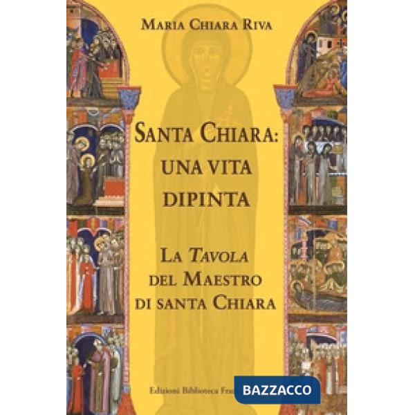 Santa Chiara. Una vita dipinta