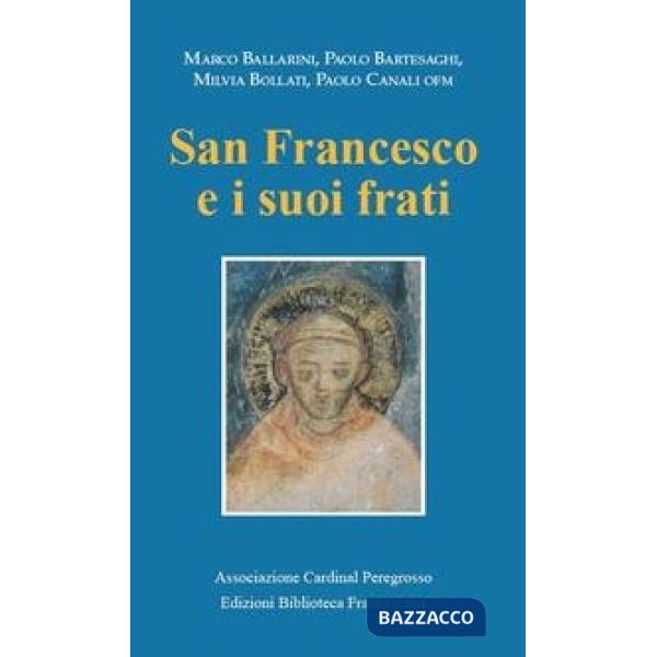 San Francesco e i suoi frati. Atti del Convegno (Pozzuolo Martesana, 13 ottobre 2018)
