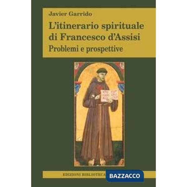 Itinerario spirituale di Francesco d'Assisi. Problemi e prospettive (L')