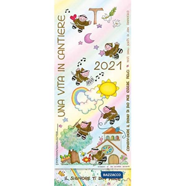 Vita in cantiere. Condividere il dono di Dio per essere felici. Calendario murale 2021 (Una)