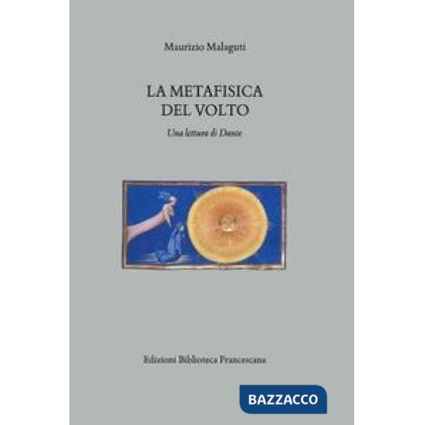 Metafisica del volto. Una lettura di Dante (La)