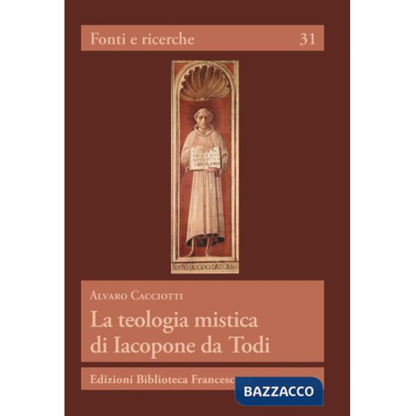 Teologia mistica di Iacopone da Todi (La)