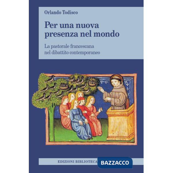 Per una nuova presenza nel mondo. La pastorale francescana nel dibattito contemporaneo