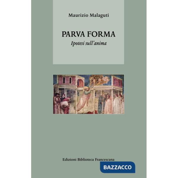 Parva forma. Ipotesi sull'anima