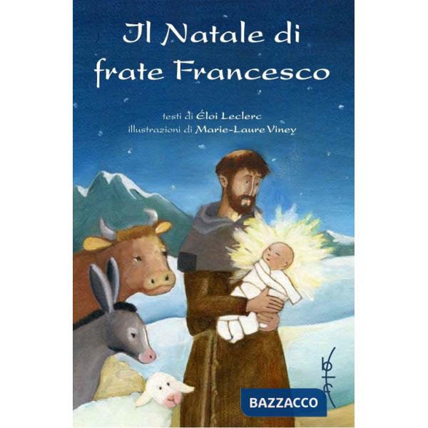 Natale di Frate Francesco. Nuova ediz. (Il)