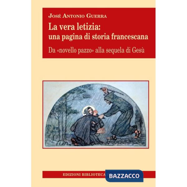 Vera letizia. Una pagina di storia francescana (La)