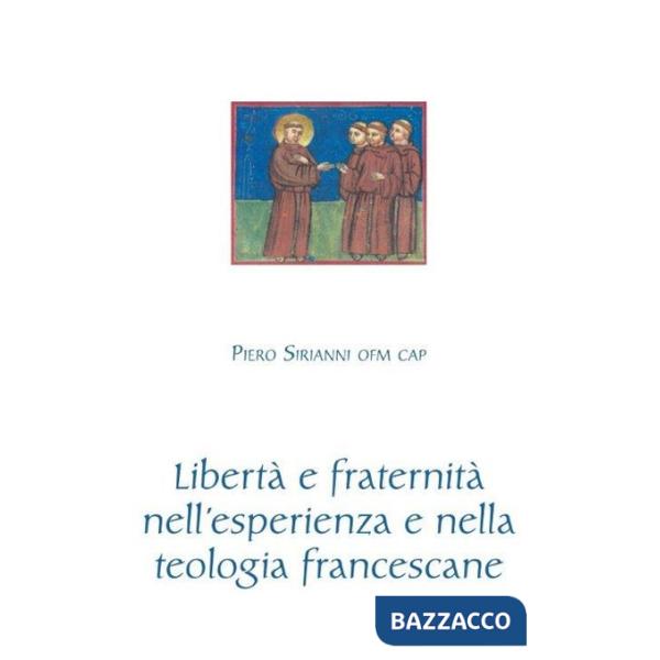 Libertà e fraternità nell'esperienza e nella teologia francescane